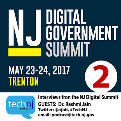 ; Live from NJ DIGITAL SUMMIT (2) Interviews and impressions of the summit recorded LIVE at the New Jersey Digital Summit, held in Trenton, NJ on May 23, 2017. Special guests Marc Pfeiffer, Assistant Director of the Bloustein Local Government Research Center at the Bloustein School of Planning and Public Policy at Rutgers University, Robert McQueen, the Chief Information Officer of the city of Princeton and Samuel Conn, president and CEO of NJEdge.